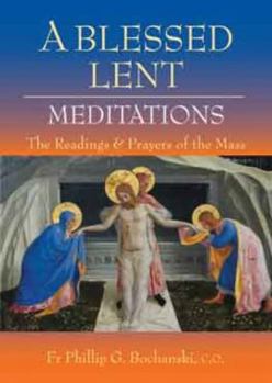 Paperback A Blessed Lent: Meditations on the Readings and Prayers of the Mass (Living the Liturgy) Book