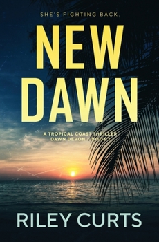 Paperback New Dawn: A Dawn Devon Adventure - Book 1 Book