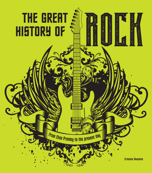 Hardcover The Great History of Rock: From Elvis Presley to the Present Day Book