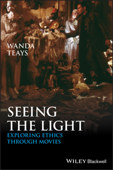 Hardcover Seeing the Light: Exploring Ethics Through Movies Book