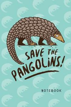 Paperback Save The Pangolins Notebook. Blank Lined Journal For Writing And Note Taking. Book