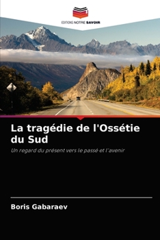 Paperback La tragédie de l'Ossétie du Sud [French] Book