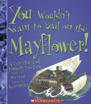 Library Binding You Wouldn't Want to Sail on the Mayflower!: A Trip That Took Entirely Too Long Book