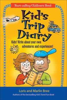 Paperback Kid's Trip Diary: Kids! Write about Your Own Adventures and Experiences! Book