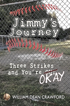 Paperback Jimmy's Journey: Three Strikes and You're Okay Book