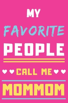 Paperback My Favorite People Call Me Mommom: lined notebook, Gift for mothers, grandma Book