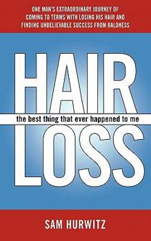 Paperback Hair Loss: The Best Thing That Ever Happened to Me Book