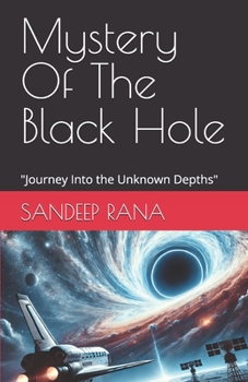 Mystery Of The Black Hole: "Journey Into the Unknown Depths" (Mysteries and Adventures)