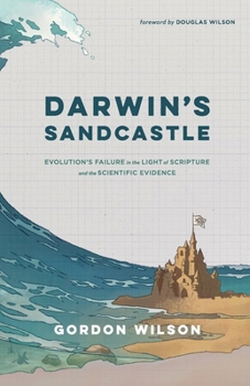 Paperback Darwin's Sandcastle: Evolution's Failure in the Light of Scripture and the Scientific Evidence Book