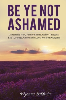 Paperback Be Ye Not Ashamed Book