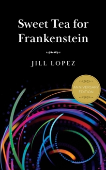 Paperback Sweet Tea for Frankenstein: Anniversary Edition Book