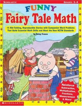 Paperback Funny Fairy Tale Math: 15 Rib-Tickling, Reproducible Stories with Companion Word Problems That Build Essential Math Skills and Meet the New N Book