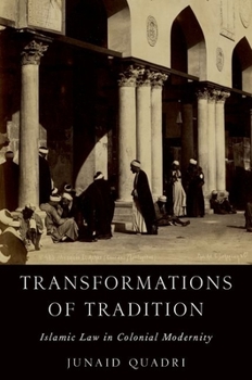 Hardcover Transformations of Tradition: Islamic Law in Colonial Modernity Book