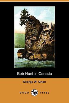 Bob Hunt in Canada - Book #3 of the Bob Hunt