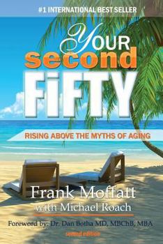 Paperback Your Second Fifty Rising Above the Myths of Aging Book