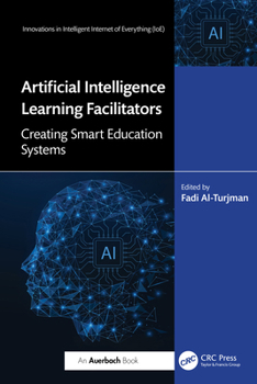 Hardcover Artificial Intelligence Learning Facilitators: Creating Smart Education Systems Book