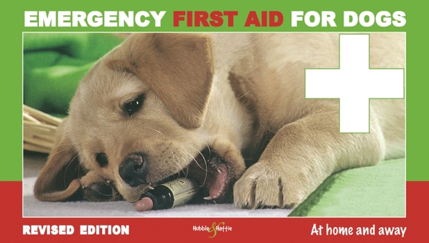 Paperback Emergency First Aid for Dogs: - At Home and Away Revised Edition Book