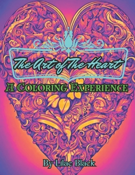Paperback The Art of The Heart: A Coloring Experience Book