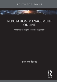 Hardcover Reputation Management Online: America's "Right to Be Forgotten" Book