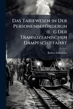 Paperback Das Tarifwesen in Der Personenbeförderung Der Transozeanischen Dampfschiffahrt [German] Book