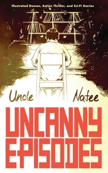 Paperback Uncanny Episodes: Illustrated Demon, Action Thriller, and Sci-Fi Stories Book