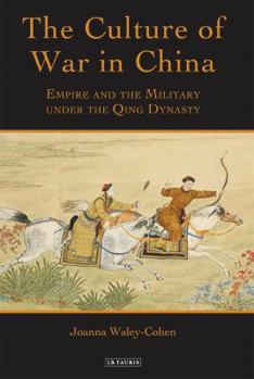 Paperback The Culture of War in China: Empire and the Military Under the Qing Dynasty Book