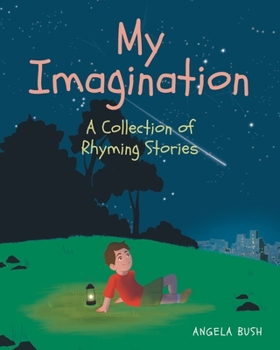 Paperback My Imagination: A Collection of Rhyming Stories Book
