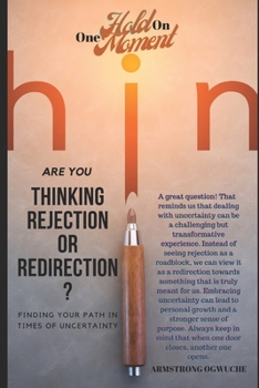Paperback Are You Thinking Rejection Or Redirection?: Finding Your Path in Times of Uncertainty Book