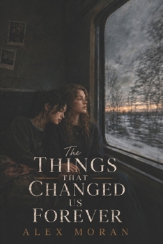 Paperback The Things That Changed Us Forever Book