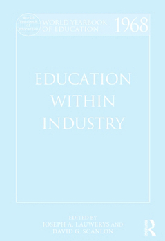 Paperback World Yearbook of Education 1968: Education Within Industry Book