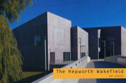 Paperback The Hepworth Wakefield: Art Spaces Book