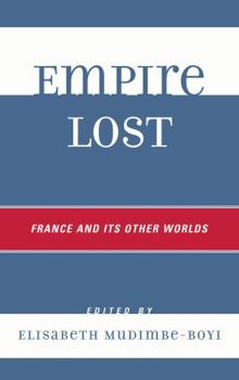 Hardcover Empire Lost: France and Its Other Worlds Book