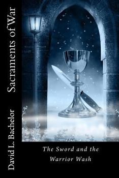 Paperback Sacraments of War: The Sword and the Warrior Wash Book