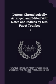 Paperback Letters: Chronologically Arranged and Edited With Notes and Indices by Mrs. Paget Toynbee: 15 Book