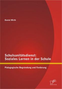 Paperback Schulsanitätsdienst: Soziales Lernen in der Schule: Pädagogische Begründung und Forderung [German] Book