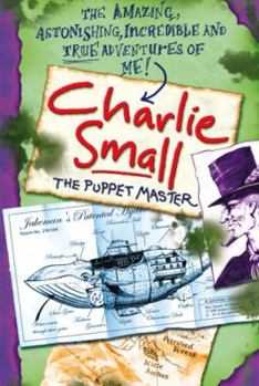 The Puppet Master (Charlie Small) - Book #3 of the Charlie Small Journal