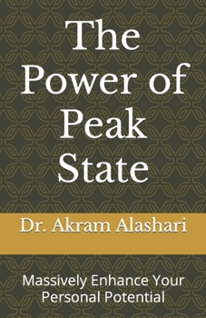 Paperback The Power of Peak State: Massively Enhance Your Personal Potential Book