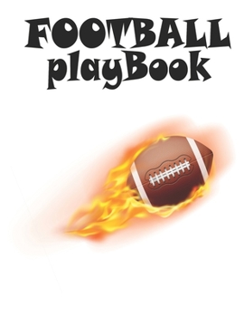 Paperback Football Playbook: Sports Youth Football 120 Page Football Coach Notebook with Field Diagrams for Drawing Up Plays, Creating Drills, and Book