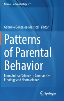 Hardcover Patterns of Parental Behavior: From Animal Science to Comparative Ethology and Neuroscience Book