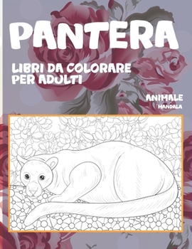 Paperback Libri da colorare per adulti - Mandala - Animale - Pantera [Italian] Book