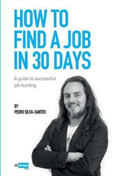 Paperback How to find a job in 30 days: a guide to successful job hunting Book