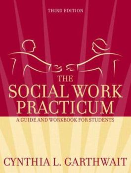 Paperback The Social Work Practicum: A Guide and Workbook for Students Book