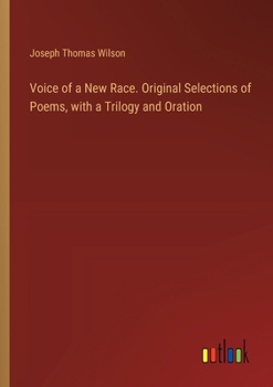 Paperback Voice of a New Race. Original Selections of Poems, with a Trilogy and Oration Book