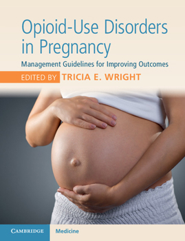 Paperback Opioid-Use Disorders in Pregnancy: Management Guidelines for Improving Outcomes Book