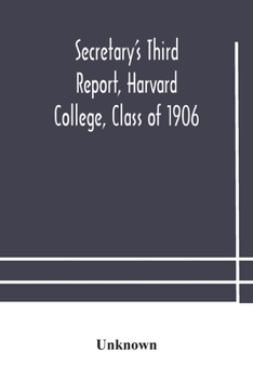Paperback Secretary'S Third Report, Harvard College, Class Of 1906 Book