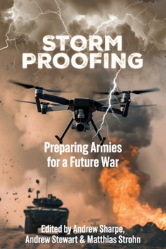 Hardcover Storm Proofing: Preparing Armies for a Future War Book