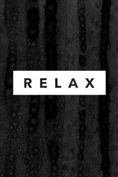 Journal: Relax Lined Notebook: 110 Blank Lined (6x9) Pages to Jot Down Your Thoughts