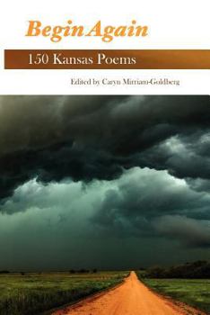 Paperback Begin Again: 150 Kansas Poems Book