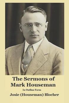 Paperback The Sermons of Mark Houseman: In Outline Form Book