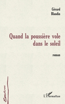 Paperback Quand La Poussière Vole Dans Le Soleil [French] Book